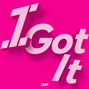 IMP. デジタル4thシングル「I Got It」配信 両A面2ndシングル