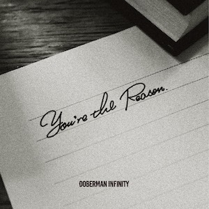 DOBERMAN INFINITY「You're the Reason」