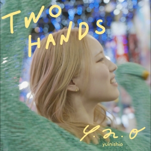 ゆいにしお「TWO HANDS」ジャケット写真