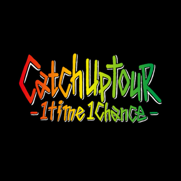 『Catch Up TOUR -1Time 1Chance-』