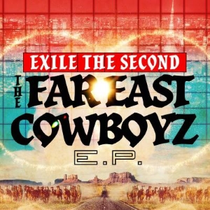 EXILE THE SECOND『THE FAR EAST COWBOYZ E.P.』ジャケット写真