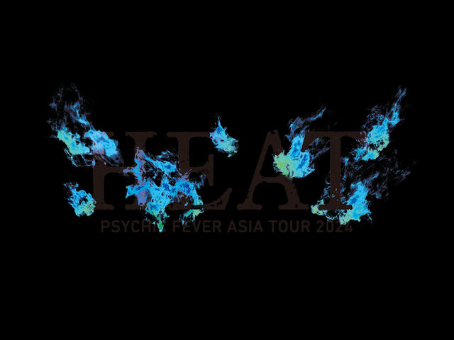 『PSYCHIC FEVER ASIA TOUR 2024 "HEAT"』