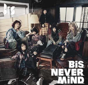 BiS『NEVER MiND』通常盤