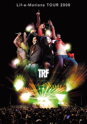 「TRF Lif-e-Motions TOUR 2006」