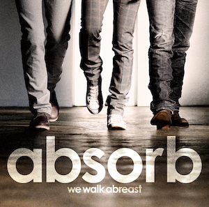 absorb「we walk abreast」