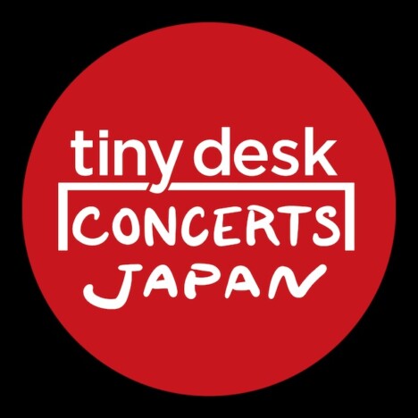 『tiny desk concerts JAPAN』