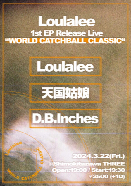 Loulalee 1st EP Release Live 『WORLD CATCHBALL CLASSIC』