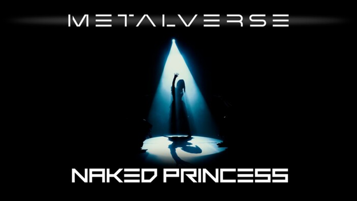 METALVERSE、「Naked Princess」ライブMV公開
