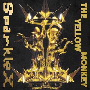 THE YELLOW MONKEY『Sparkle X』初回盤ジャケット
