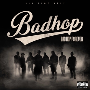 BAD HOP　ベストアルバム『BAD HOP FOREVER (ALL TIME BEST)』