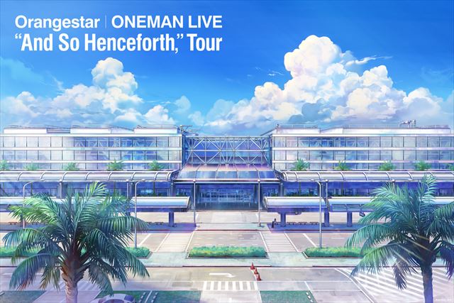 『Orangestar ONEMAN LIVE “And So Henceforth,” Tour』キービジュアル