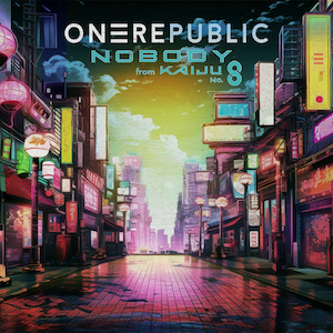 OneRepublic「Nobody」（『怪獣８号』EDテーマ）