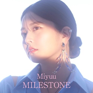 Miyuu『MILESTONE』CDジャケット