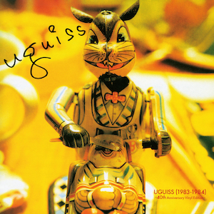 『UGUISS (1983-1984) ～40th Anniversary Vinyl Edition～』
