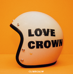 climbgrow『LOVE CROWN』