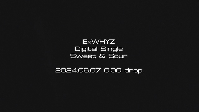 ExWHYZ「Sweet & Sour」ティザー動画スクショ