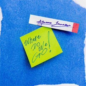 Ayumu Imazu「Where Do We Go!」ジャケット写真