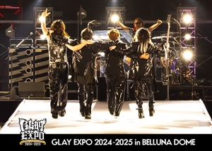 『GLAY 30th Anniversary GLAY EXPO 2024-2025 in BELLUNA DOME』DVDジャケット