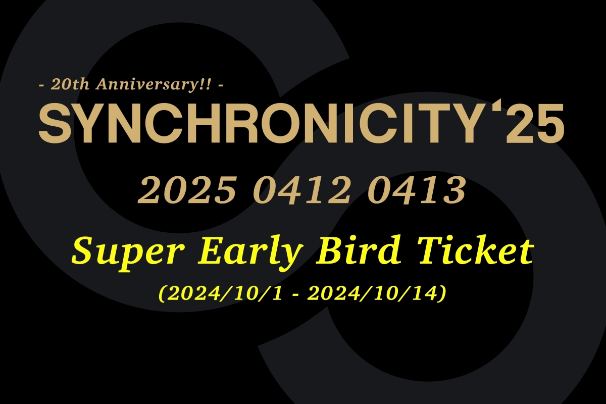 『SYNCHRONICITY’25 - 20th Anniversary!! -』