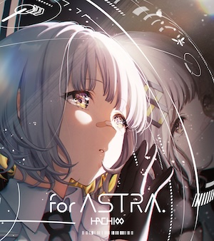 HACHI『for ASTRA.』インタビュー