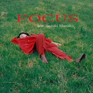 荒谷翔大「Focus feat. 鈴木真海子」ジャケット