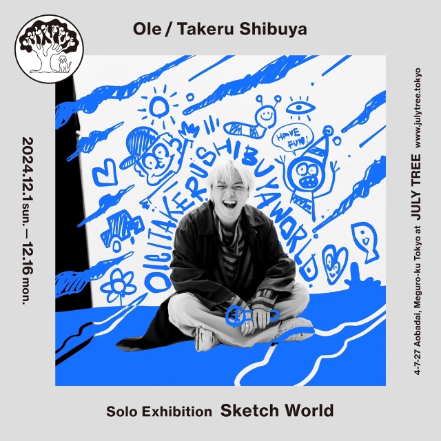 『「Ole/Takeru Shibuya」Solo Exhibition「Sketch World」』告知画像