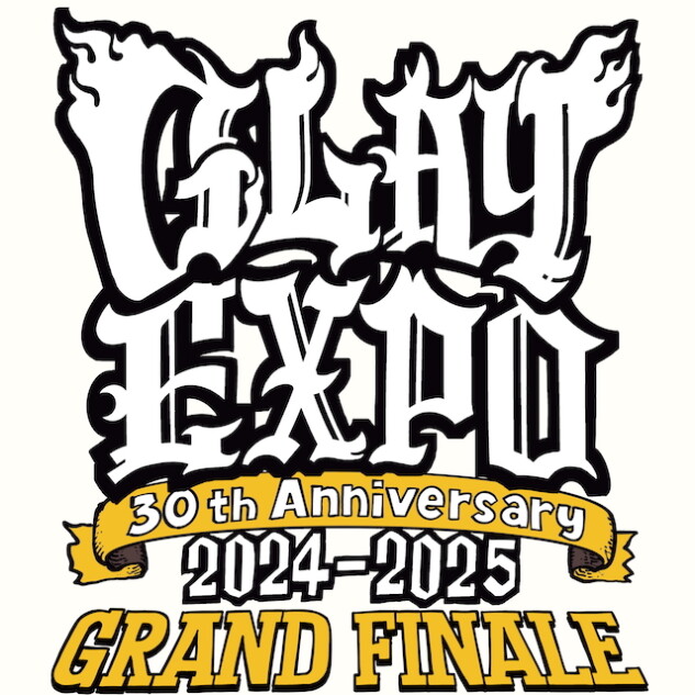 『GLAY 30th Anniversary ARENA TOUR 2024-2025 “Back To The Pops”Presented by GLAY EXPO』