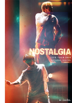 『w-inds. LIVE TOUR 2024“Nostalgia”』通常盤