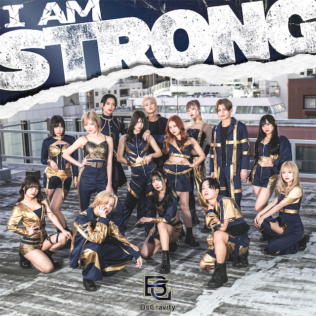 BsGravity、ニューアルバム『I AM STRONG』リリース ヨドバシカメラ