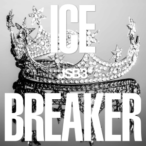 三代目 J SOUL BROTHERS「ICE BREAKER」