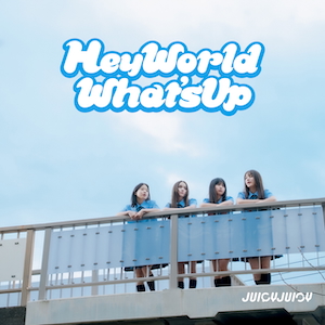 「HeyWorld What’sUp」