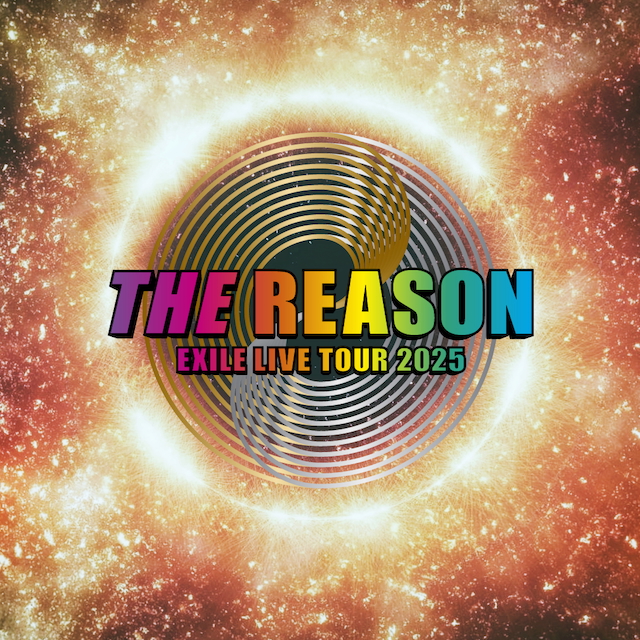 『EXILE LIVE TOUR 2025 “THE REASON”』