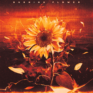 「Burning Flower」