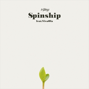 s**t kingz「Spinship feat. VivaOla」ジャケット