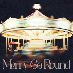 「Merry Go Round」