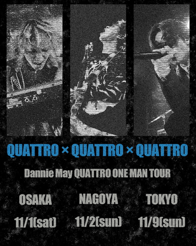 『Dannie May QUATTRO ONE MAN TOUR「QUATTRO × QUATTRO × QUATTRO」』フライヤー