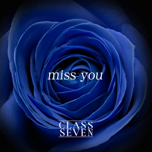 CLASS SEVEN「miss you」ジャケット写真