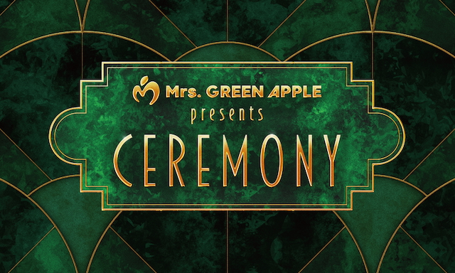 Mrs. GREEN APPLE presents 『CEREMONY』KV