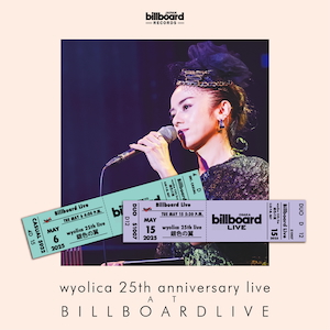 『wyolica 25th anniversary live at Billboard Live』