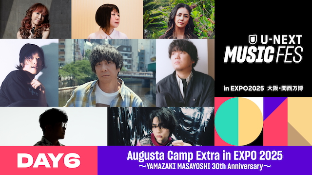 『U-NEXT MUSIC FES』Augusta Camp Extra in EXPO 2025～YAMAZAKI MASAYOSHI 30th Anniversary～