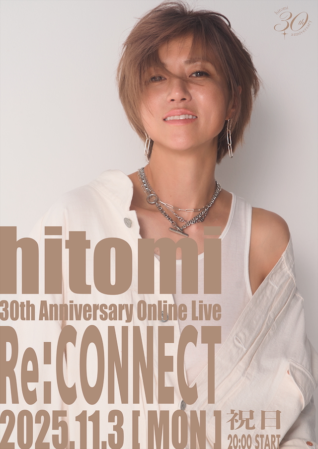 『hitomi 30th Anniversary Online Live / Re:CONNECT』