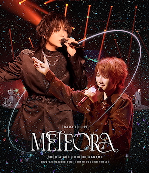 LIVE Blu-ray『蒼井翔太×七海ひろき DRAMATIC LIVE “METEORA”』
