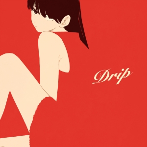 「Drip」