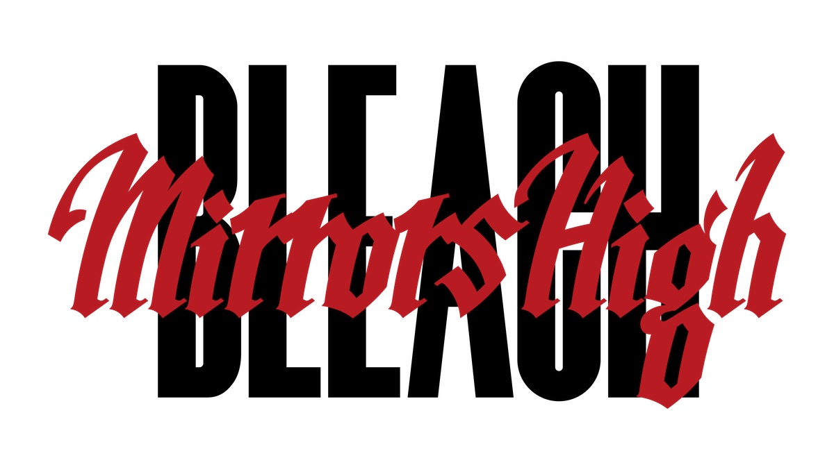 『BLEACH Mirrors High』