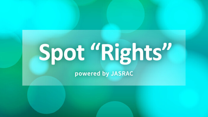 Spot “Rights” powered by JASRAC