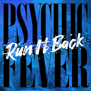 PSYCHIC FEVER「Run It Back」ジャケット