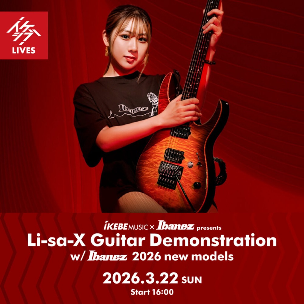 IKEBE×Ibanez presents “Li-sa-X Guitar Demonstration w/Ibanez 2026 new models”