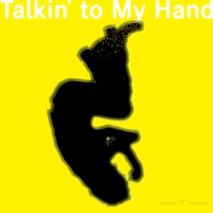 Yukihide “YT” Takiyama『Talkin’ to My Hand』ジャケット