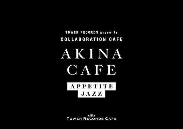 TOWER RECORDS CAFEコラボカフェ『AKINA CAFE』