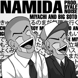 MIYACHI & Big Soto「NAMIDA」ジャケット